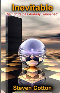 Inevitable: The Future Has Already Happened Inevitable: The Future Has Already Happened