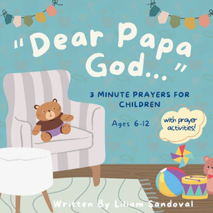 ""Dear Papa God..."": 3 Minute Prayers for Children