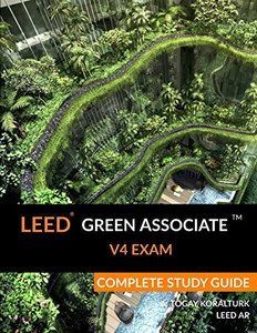 Leed Green Associate V4 Exam Complete Study Guide Leed Green Associate V4 Exam Complete Study Guide