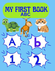 My First Book ABC: Learning to Write, A Playful Journey Through the Alphabet.
