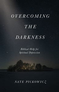 Overcoming the Darkness: Biblical Help for Spiritual Depression