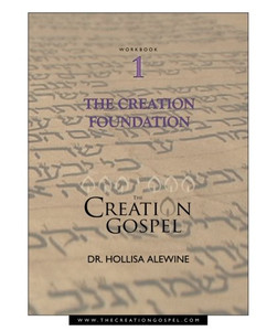 Creation Gospel Workbook One: The Creation Foundation (The Creation Gospel) Creation Gospel Workbook One: The Creation Foundation (The Creation Gospel)