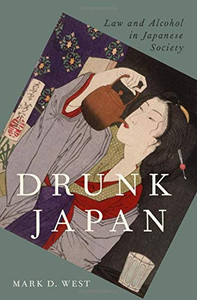 Drunk Japan: Law And Alcohol In Japanese Society Drunk Japan: Law And Alcohol In Japanese Society