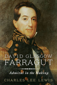 David Glasgow Farragut: Admiral in the Making