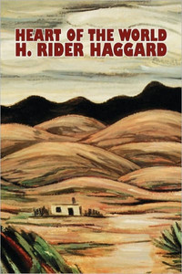 Heart of the World by H. Rider Haggard, Fiction, Fantasy, Action & Adventure, Science Fiction