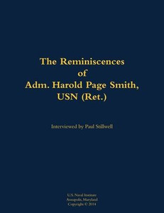 The Reminiscences of Adm. Harold Page Smith, USN (Ret.): 1904-1993