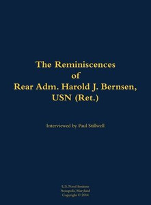 The Reminiscences of Rear Adm. Harold J. Bernsen, USN (Ret.): 1936-