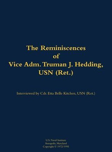 The Reminiscences of Vice Adm. Truman J. Hedding, USN (Ret.): 1902-1995