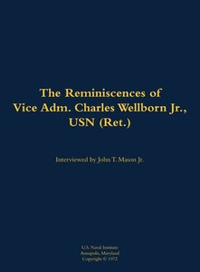 The Reminiscences of Vice Adm. Charles Wellborn Jr., USN (Ret.): 1901-1988