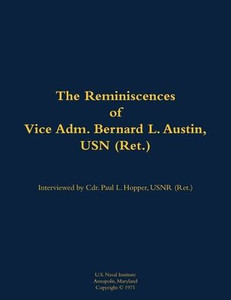 The Reminiscences of Vice Adm. Bernard L. Austin, USN (Ret.): 1902-1979