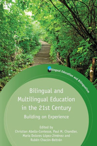 Bilingual and Multilingual Education in the 21st Century: Building on Experience