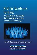 Risk Academic Writing: Postgraduate Stpb: Postgraduate Students, Their Teachers and the Making of Knowledge