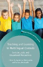 Teaching and Learning in Multilingual Contexts: Sociolinguistic and Educational Perspectives