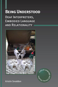 Being Understood: Deaf Interpreters, Embodied Language and Relationality