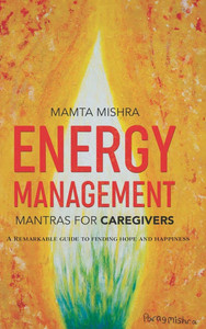 Energy Management: Mantras for Caregivers