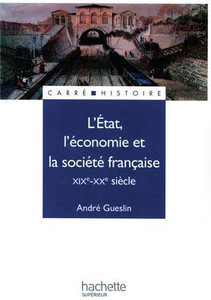 L'Etat, l'économie et la société française - XIXe - XXe siècle