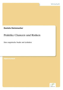 Praktika: Chancen und Risiken: Eine empirische Studie mit Leitfaden