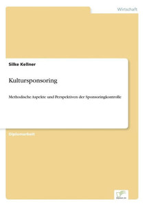 Kultursponsoring: Methodische Aspekte und Perspektiven der Sponsoringkontrolle