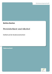 Persönlichkeit und Alkohol: Einfluß auf die Reaktionssicherheit