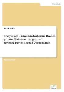 Analyse der GÃ¤stezufriedenheit im Bereich privater Ferienwohnungen und FerienhÃ¤user im Seebad WarnemÃ¼nde