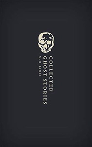 Collected Ghost Stories: (Owc Hardback) (Oxford World'S Classics Hardback Collection) Collected Ghost Stories: (Owc Hardback) (Oxford World'S Classics Hardback Collection)