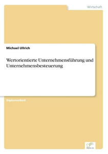 Wertorientierte UnternehmensfÃ¼hrung und Unternehmensbesteuerung