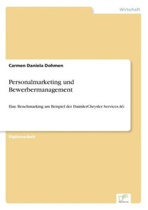Personalmarketing und Bewerbermanagement: Eine Benchmarking am Beispiel der DaimlerChrysler Services AG