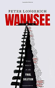Wannsee: The Road To The Final Solution