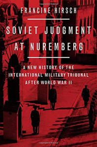 Soviet Judgment At Nuremberg: A New History Of The International Military Tribunal After World War Ii