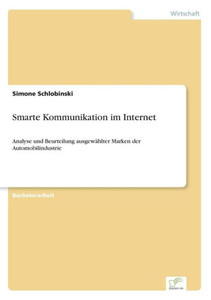 Smarte Kommunikation im Internet: Analyse und Beurteilung ausgewählter Marken der Automobilindustrie