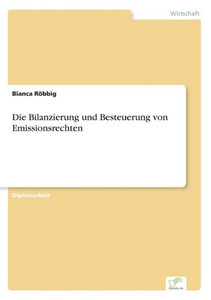 Die Bilanzierung und Besteuerung von Emissionsrechten