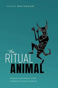The Ritual Animal: Imitation And Cohesion In The Evolution Of Social Complexity