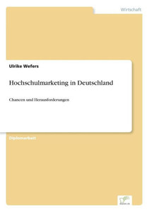 Hochschulmarketing in Deutschland: Chancen und Herausforderungen