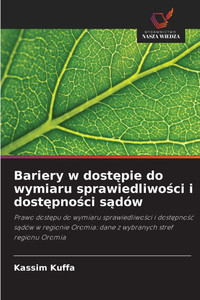 Bariery w dostępie do wymiaru sprawiedliwości i dostępności sądÃ³w