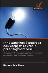 Innowacyjnośc poprzez edukację w zakresie przedsiębiorczości