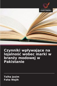 Czynniki wplywające na lojalnośc wobec marki w branży modowej w Pakistanie