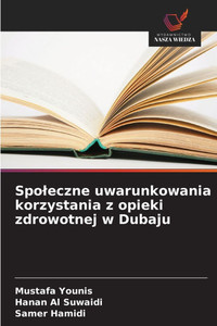 Spoleczne uwarunkowania korzystania z opieki zdrowotnej w Dubaju