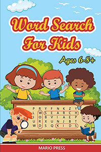 Word Search For Kids: Worksheets For Homeschool & Classroom Use Word Search For Kids: Worksheets For Homeschool & Classroom Use