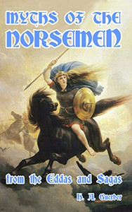 Myths of the Norsemen Myths of the Norsemen