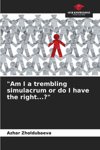 ""Am I a trembling simulacrum or do I have the right...?""