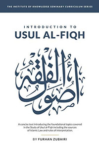 Introduction To U?Ul Al-Fiqh (Iok Seminary Curriculum Series)