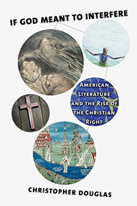 If God Meant to Interfere: American Literature and the Rise of the Christian Right