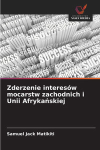 Zderzenie interesÃ³w mocarstw zachodnich i Unii Afrykańskiej