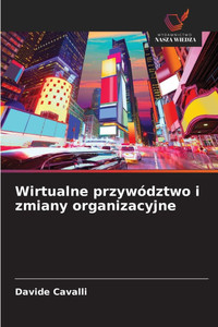 Wirtualne przywództwo i zmiany organizacyjne