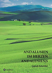 Andalusien Im Herzen Andalusiens (German Edition) Andalusien Im Herzen Andalusiens (German Edition)