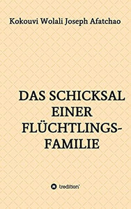 Das Schicksal Einer Fl??Chtlingsfamilie (German Edition)