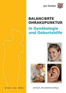 Ohrakupunktur In Gyn?Ñkologie & Geburtshilfe: Lehrbuch Und Praxisleitfaden, Erweiterte 2. Auflage (German Edition) Ohrakupunktur In Gyn?Ñkologie & Geburtshilfe: Lehrbuch Und Praxisleitfaden, Erweiterte 2. Auflage (German Edition)