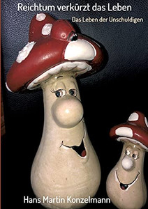 Reichtum Verk??Rzt Das Leben: Das Leben Der Unschuldigen (German Edition)