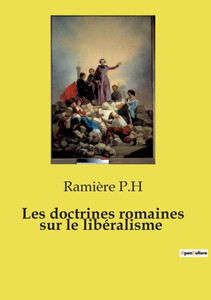 Les doctrines romaines sur le libÃ©ralisme