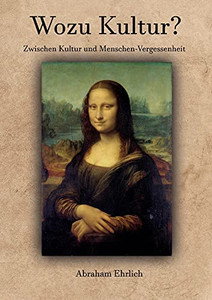 Wozu Kultur?: Zwischen Kultur Und Menschen-Vergessenheit (German Edition) - Paperback Wozu Kultur?: Zwischen Kultur Und Menschen-Vergessenheit (German Edition) - Paperback